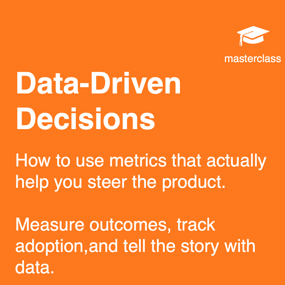 Data-Driven Decisions masterclass: define meaningful measures and learn whether the chosen option achieved its outcome.