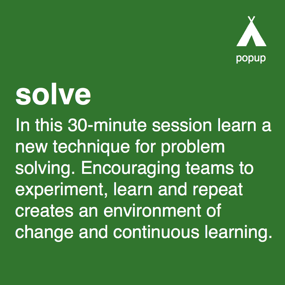 Solve popup module: use experimentation and teamwork to solve complex problems.