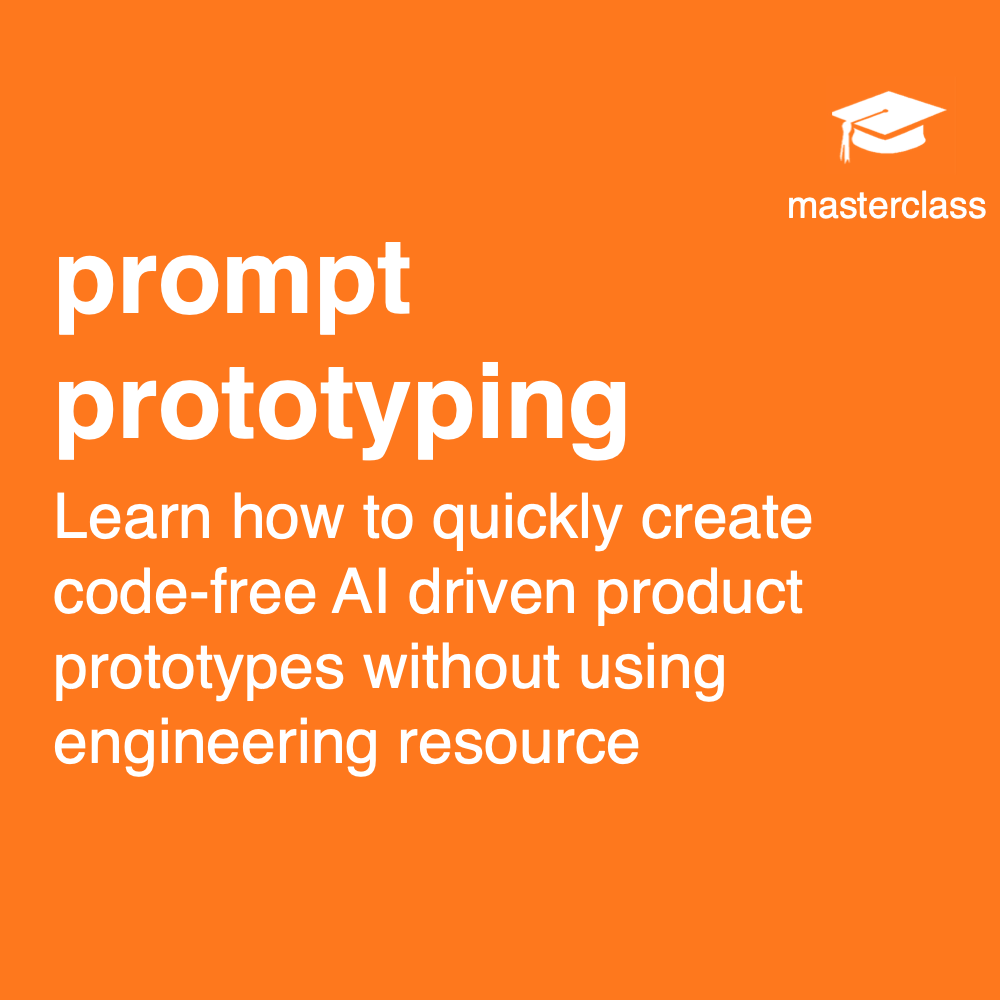 Prompt Prototyping masterclass: create and test AI-assisted product prototypes before committing engineering capacity.